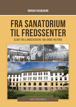 Bok - Landeskogen - Fra sanatorium til Fredssenter