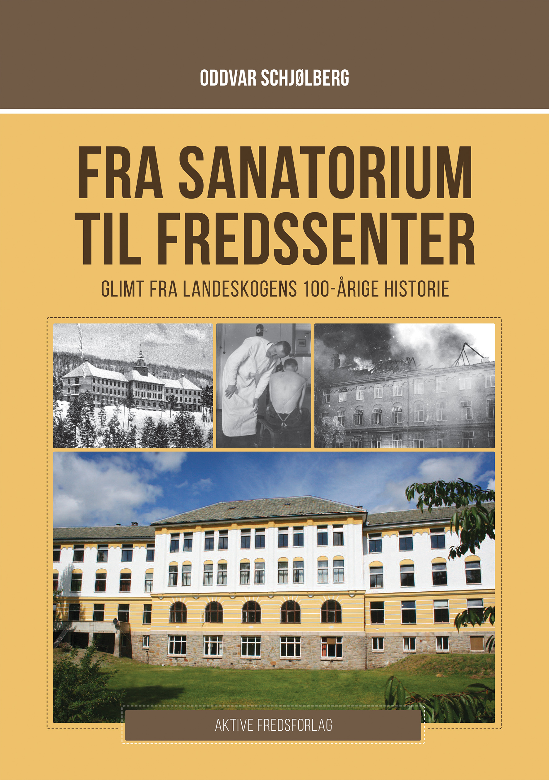 Landeskogen 100 år - Fra sanatorium til fredssenter
